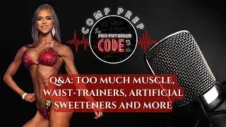 Q&A: Too Much Muscle, Waist-trainers, Artificial Sweeteners and More