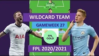 FPL GW 27 | WILDCARD TEAM SELECTION