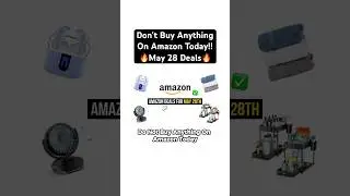 Do Not Buy Anything On Amazon Until You Check These 🔥May 28 Deals🔥