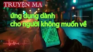 Tập 27 Bản Đồ Tự Đổi Đường Khi Bạn Nghĩ “Không Muốn Về” l Nguyễn Ngọc Ngạn | Bậc Thầy Kể Chuyện Ma