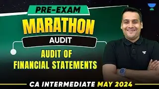 Audit of Financial Statements | Pre-Exam Marathon | Audit | CA Inter May 2024 | CA Ankit Oberoi