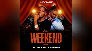 Mixtape POU WEEKEND NAN_Dj One bad & Freemix