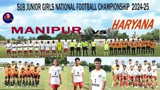 MANIPUR vs HARYANA  SUB JUNIOR GIRLS NATIONAL FOOTBALL CHAMPIONSHIP 2024 to 25