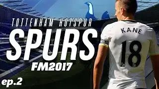 FOOTBALL MANAGER 2017 | TOTTENHAM HOTSPUR BETA SAVE | EP02 | Рекордное подписание &laquo;Шпор&raquo;!