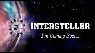 interstellar | I'm Coming Back