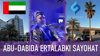 ABU-DABIDA ERTALABKI SAYOHAT I 1- kun