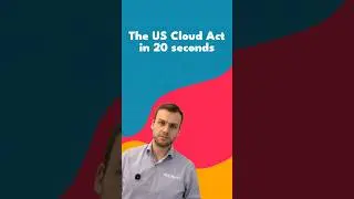 The CLOUD Act in 20 Seconds