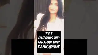 TOP 5 CELEBRITIES WHO LIED ABOUT THEIR PLASTIC SURGERY (KYLIE JENNER,BELLA HADID,ZAC EFFRON)