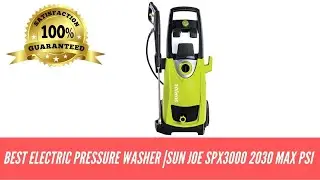 Best electric pressure washer|Sun Joe SPX3000 2030 Max PSI