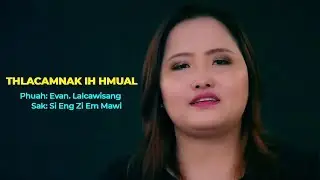 Pathian Hla Thar | Thlacamnak Ih Hmual | Si Eng Zi Em Mawi (Official Music Video)