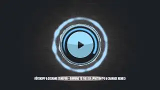 R&ouml;yksopp & Susanne Sundfor - Running To The Sea (Protohype & Carnage Remix)