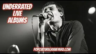 Underrated Live Albums: Pop Culture Graveyard Ep 86