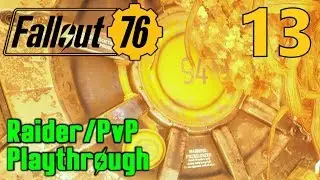 [13] New Vaults and Costume Shops!!! (Fallout 76 Raider PvP Gameplay)