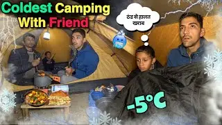 Coldest 🥶Weather Camping With Friend In Forest | बच्चे को Camping में लाकर गलती कर दी 😨
