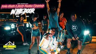 Yung Chuck x Dizzy Fowlkes x T.Diamond - IN THE DOOR ((Music Video))
