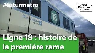 Ligne 18 : histoire de la premi&egrave;re rame et d&eacute;marrage des essais