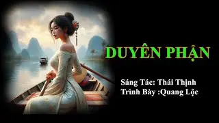 DUY&Ecirc;N PHẬN S&aacute;ng t&aacute;c, Th&aacute;i Thịnh, TB, Quang Lộc, #quangloc #quanglocnhacxua #nhacxua #nhacvang