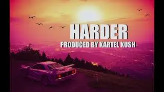 Harder (Prod. By Kartel Kush) Playa x Trill x Larry June Type Beat