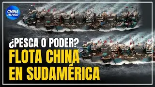&iquest;Pesca o poder?: Flota china invade Sudam&eacute;rica. &iquest;Que se esconde detr&aacute;s?