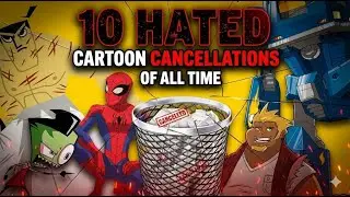 10 HATED Cartoon Cancellations of All Time