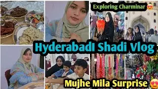 Hyderabadi Shadi Vlog Hyderabad Vlog Part-2 Mujhe Mila Surprise😮Charminar Explore Kiya aur Shopping😍