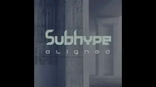 Subhype - Aligned (Free Download)