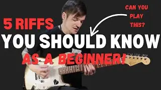 5 Riffs You SHOULD Know As A Beginner Guitarist!