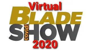Intro- Virtual Bladeshow 2020!