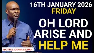 [Friday, 16th January 2025] When God Arises, Help Comes || Apostle Joshua Selman