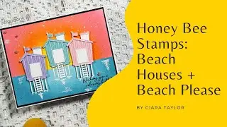 Honey Bee Stamps | Lovely Layers: Beach Houses | Card Making Tutorial