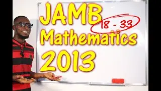 JAMB CBT Mathematics 2013 Past Questions 18 - 33