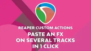 Reaper Custom Actions: Paste an effect on several tracks in 1 click