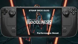 Steam Deck OLED / Vampire: The Masquerade&reg; - Bloodlines&trade; 2 - Performance Boost with VTMB2 Mod