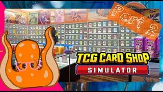 Pick A Card! Any Card! | TCG Card Shop Simulator (Part 2)