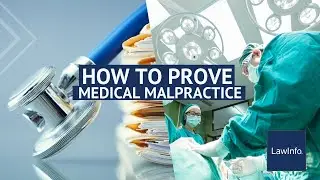 How To Prove Medical Malpractice | LawInfo