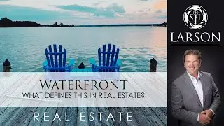 Waterfront Properties - What defines this in real estate?