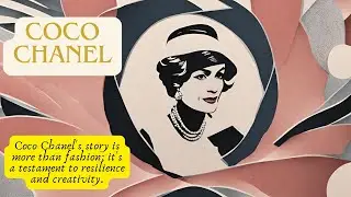 Coco Chanel: A Fashion Icon's Journey | Inspiring Success Story