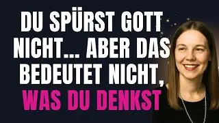 WENN DU BETEST UND NICHTS SPÜRST, SCHAU DIR DAS AN, BEVOR DU AUFGIBST