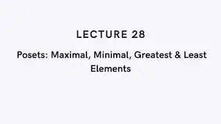 Discrete Math #28 &ndash; Posets: Maximal, Minimal, Greatest & Least Elements