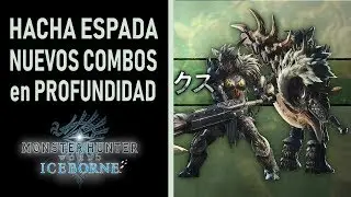 GU&Iacute;A ICEBORNE: HACHA ESPADA / Nuevos Ataques en profundidad - MHW Iceborne Beta (Espa&ntilde;ol)