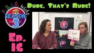 PBIS Pod for Kids: Dude, That&rsquo;s Rude! Season 3 Ep. 16