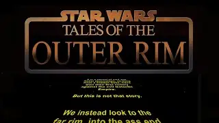 Star Wars Tales of the Outer Rim Episode 3 Intro