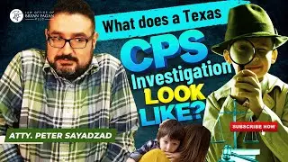 What does a Texas CPS investigation look like