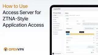 How to Use Access Server for ZTNA Style Application Access