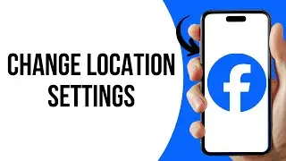 How to change location settings in Facebook ?