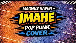 Imahe - Magnus Haven (Filipino POP PUNK COVER)