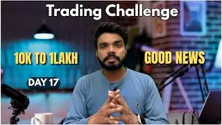 Good News 10k To 1Lakh Trading Challenge Day 17 | Rdr Trader @KRNYadav10