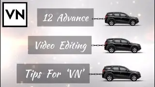 12 Advance Video Editing Tips For VN Software 👩🏻&zwj;💻 { For Beginners }