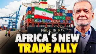 Iran Africa Trade Surges 85% &ndash; A New Era Begins?