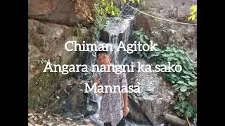 Chiman Agitok// Angara Nangni ka.sako mannasa //  new garo song @chiman Agtok